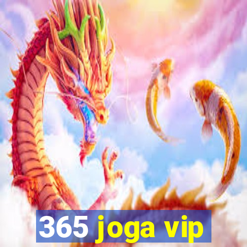 365 joga vip